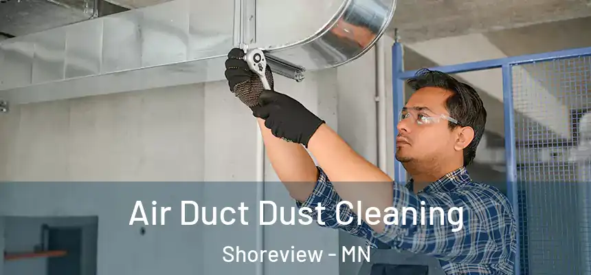 Air Duct Dust Cleaning Shoreview - MN