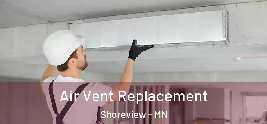 Air Vent Replacement Shoreview - MN