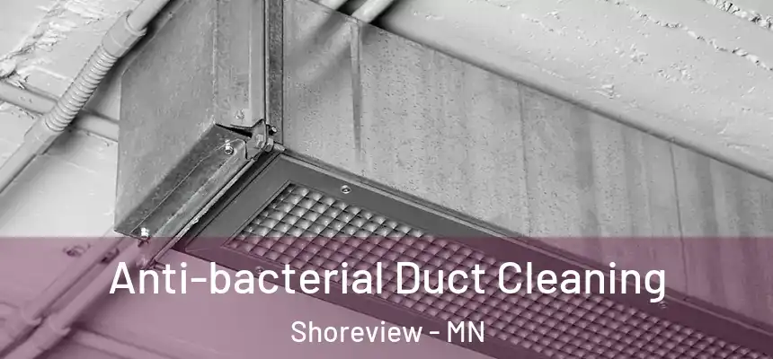  Anti-bacterial Duct Cleaning Shoreview - MN