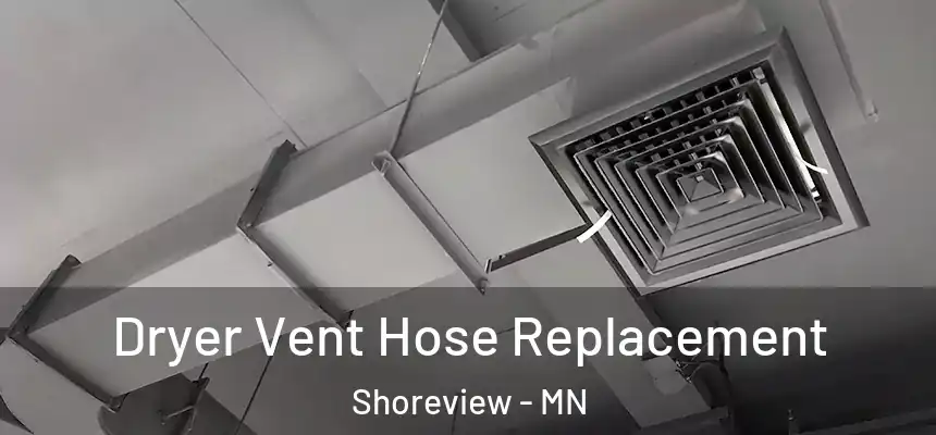  Dryer Vent Hose Replacement Shoreview - MN
