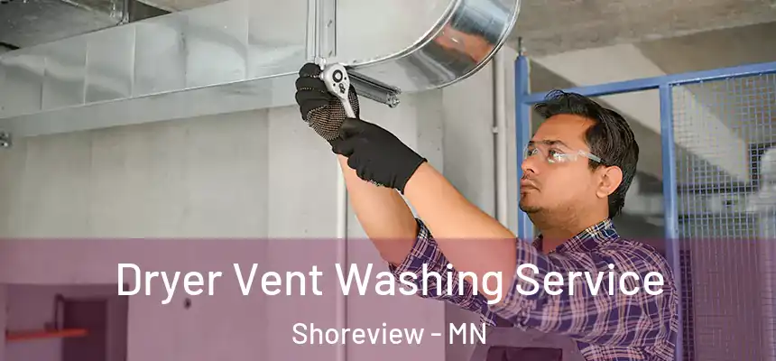 Dryer Vent Washing Service Shoreview - MN