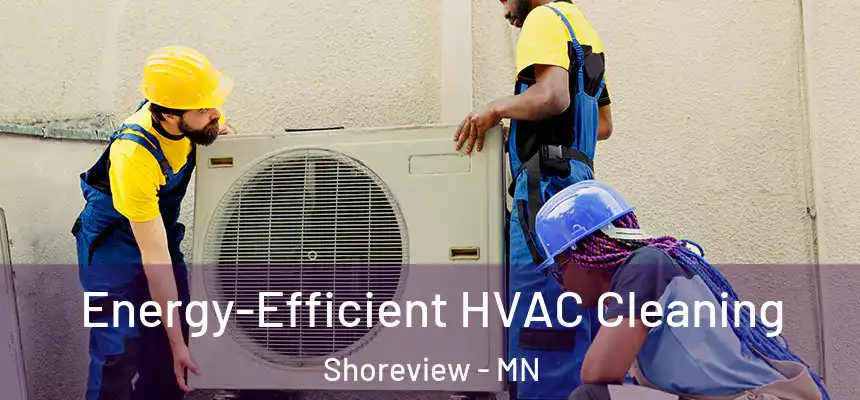  Energy-Efficient HVAC Cleaning Shoreview - MN