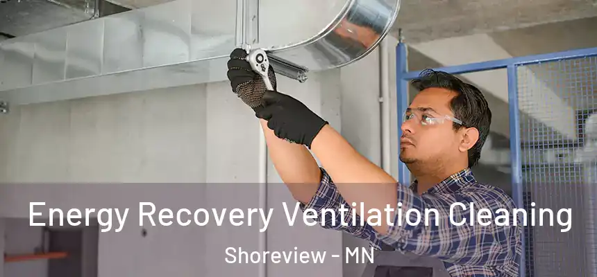 Energy Recovery Ventilation Cleaning Shoreview - MN