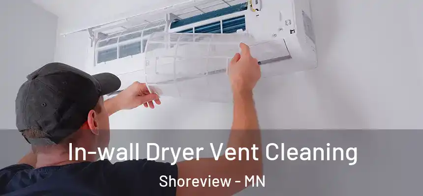 In-wall Dryer Vent Cleaning Shoreview - MN