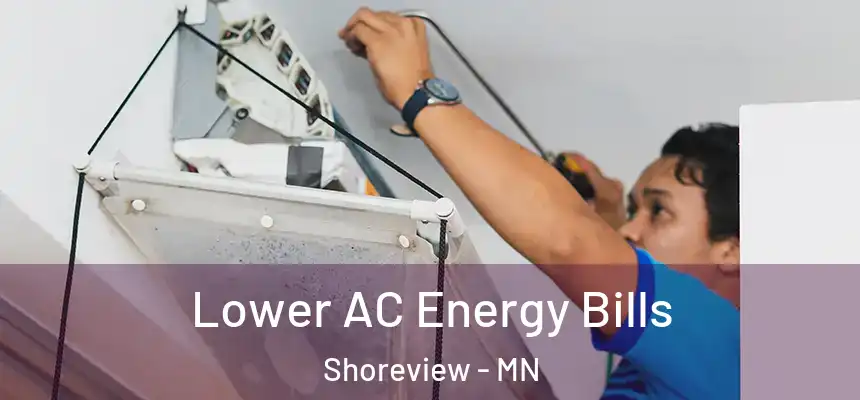 Lower AC Energy Bills Shoreview - MN