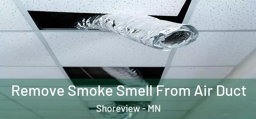 Remove Smoke Smell From Air Duct Shoreview - MN