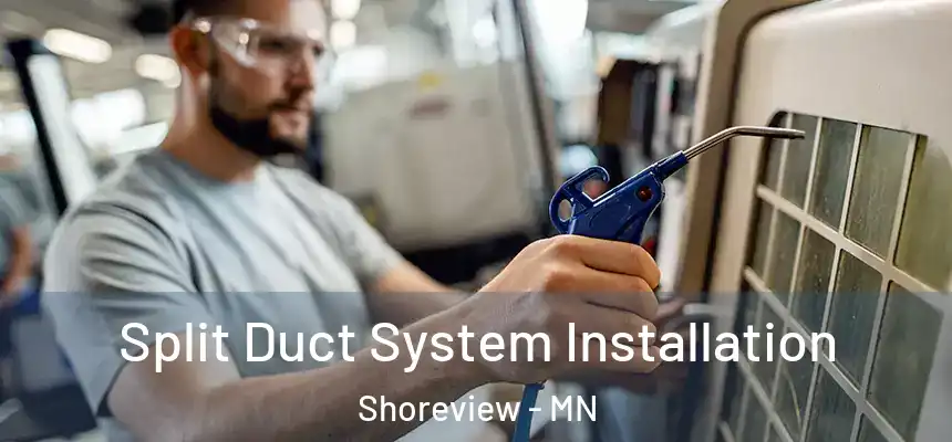Split Duct System Installation Shoreview - MN