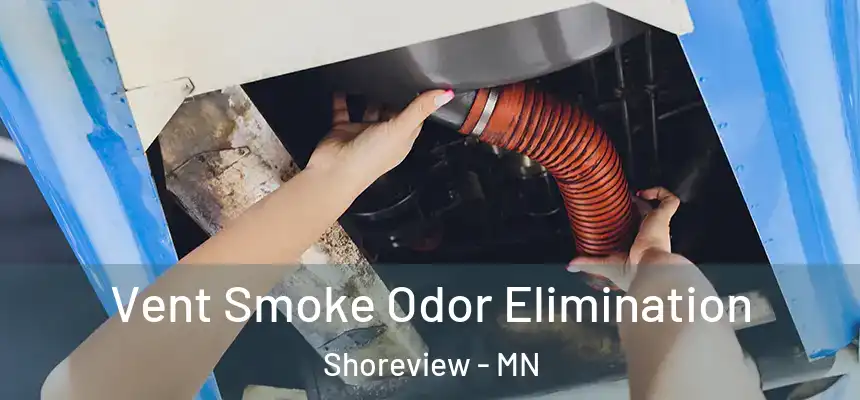 Vent Smoke Odor Elimination Shoreview - MN
